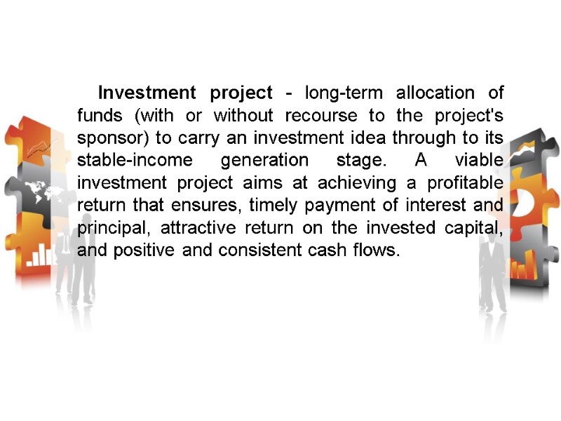 Investment project - long-term allocation of funds (with or without recourse to the project's